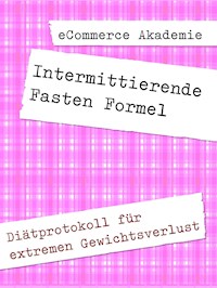 Intermittierende Fasten Formel -  - E-Book