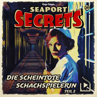 Seaport Secrets 26 - Die scheintote Schachspielerin Teil 2 - Katja Behnke - Hörbuch
