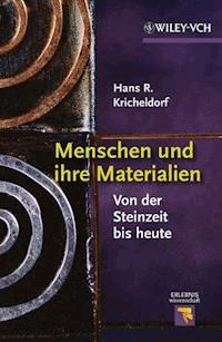 Menschen und ihre Materialien - Hans R. Kricheldorf - E-Book