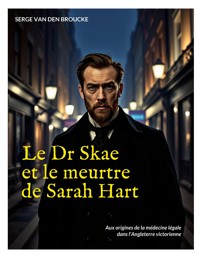 Le Dr Skae et le meurtre de Sarah Hart - Serge Van Den Broucke - E-Book