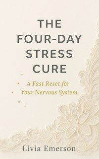 The Four-Day Stress Cure - Livia Emerson - E-Book