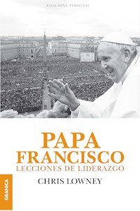 Papa Francisco - Chris Lowney - E-Book