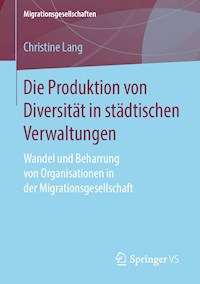 Die Produktion von Diversität in städtischen Verwaltungen - Christine Lang - E-Book