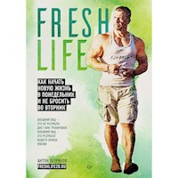 FreshLife28. Как начать новую жизнь в понедельник и не бросить во вторник - Антон Петряков - Hörbuch