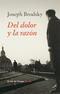 Del dolor y la razón - Joseph Brodsky - E-Book