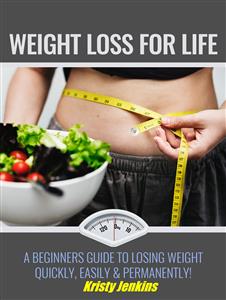 Weight Loss For Life - Kristy Jenkins - E-Book
