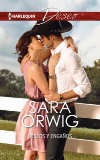 Deseos y engaños - Sara Orwig - E-Book