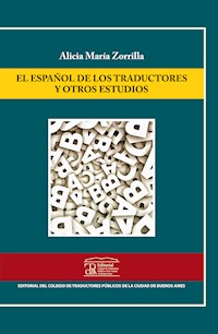 El español de los traductores y otros estudios - Alicia María Zorrilla - E-Book