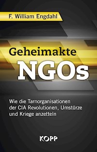 Geheimakte NGOs - F. William Engdahl - E-Book