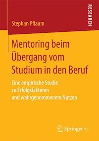 Mentoring beim Übergang vom Studium in den Beruf - Stephan Pflaum - E-Book