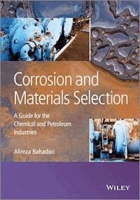 Corrosion and Materials Selection - Alireza Bahadori - E-Book