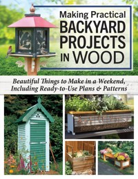 Making Practical Backyard Projects in Wood - Alan Bridgewater - E-Book