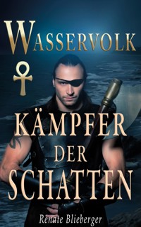Wasservolk - Kämpfer der Schatten - Renate Blieberger. - E-Book