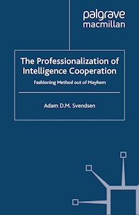 The Professionalization of Intelligence Cooperation - A. Svendsen - E-Book