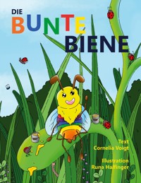 Die Bunte Biene - Cornelia Voigt - E-Book