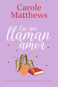 Eso que llaman amor - Carole Matthews - E-Book