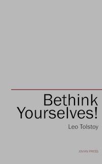 Bethink Yourselves! - Leo Tolstoy - E-Book