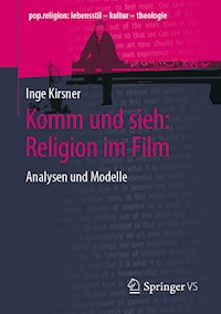 Komm und sieh: Religion im Film - Inge Kirsner - E-Book