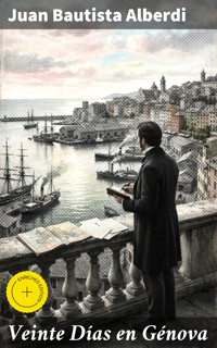Veinte Días en Génova - Juan Bautista Alberdi - E-Book