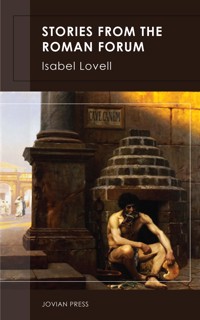 Stories from the Roman Forum - Isabel Lovell - E-Book