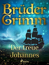 Der treue Johannes - Brüder Grimm - E-Book