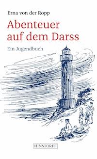 Abenteuer auf dem Darß - Erna von der Ropp - E-Book