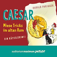 Caesar - miese Tricks im alten Rom. Ein Rätselkrimi - Harald Parigger - Hörbuch