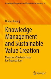 Knowledge Management and Sustainable Value Creation - Florian Kragulj - E-Book