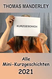 Kurzgeschich - Thomas Manderley - E-Book