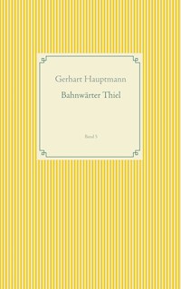 Bahnwärter Thiel - Gerhart Hauptmann - E-Book + Hörbuch