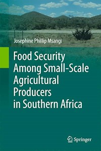 Food Security Among Small-Scale Agricultural Producers in Southern Africa - Josephine Phillip Msangi - E-Book