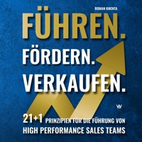 Führen. Fördern. Verkaufen. - Roman Kmenta - Hörbuch