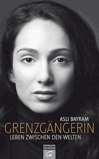 Grenzgängerin - Asli Bayram - E-Book