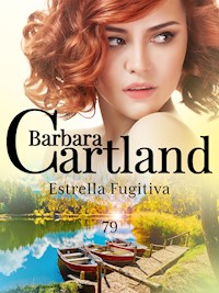 Estrella Fugitiva - Barbara Cartland - E-Book