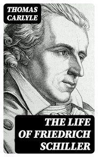 The Life of Friedrich Schiller - Thomas Carlyle - E-Book