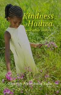 The Kindness of Hauwa and Other Stories - Sharon Abimbola Salu - E-Book