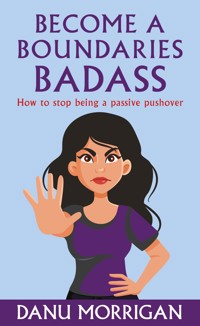 Become A Boundaries Badass - Danu Morrigan - E-Book