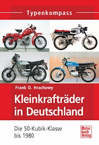 Kleinkrafträder in Deutschland - Frank O. Hrachowy - E-Book