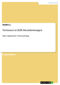 Vertrauen in B2B Dienstleistungen - Andre L. - E-Book