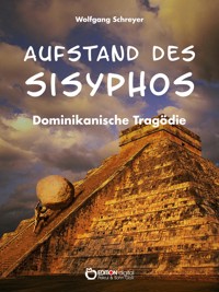 Aufstand des Sisyphos - Wolfgang Schreyer - E-Book