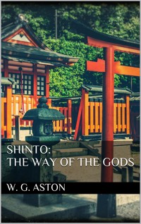 Shinto: the Way of the Gods - W. G. Aston - E-Book
