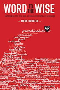 Word to the Wise - Mark Broatch - E-Book