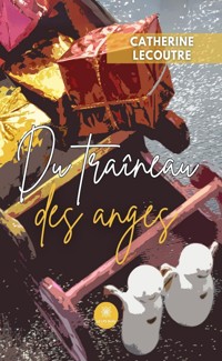 Du traîneau des anges - Catherine Lecoutre - E-Book