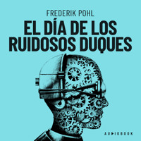 El día de los ruidosos duques (Completo) - Frederick Pohl - Hörbuch