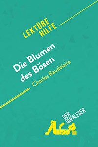 Die Blumen des Bösen von Charles Baudelaire (Lektürehilfe) - Danny  Dejonghe - E-Book