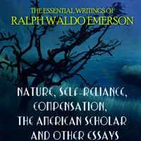 The Essential Writings of Ralph Waldo Emerson - Ralph Waldo Emerson - Hörbuch