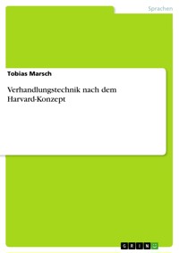 Verhandlungstechnik nach dem Harvard-Konzept - Tobias Marsch - E-Book
