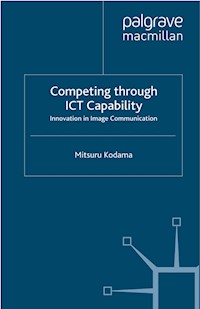 Competing through ICT Capability - M. Kodama - E-Book