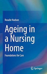Ageing in a Nursing Home - Rosalie Hudson - E-Book