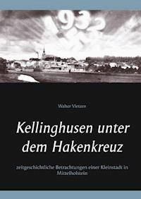 Kellinghusen unter dem Hakenkreuz - Walter Vietzen - E-Book